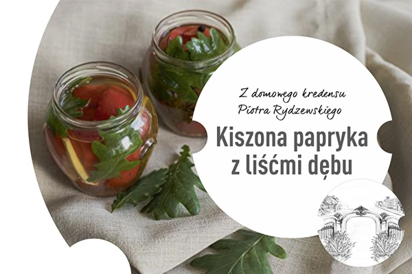 Odcinek 2: Kiszona papryka z liśćmi dębu
